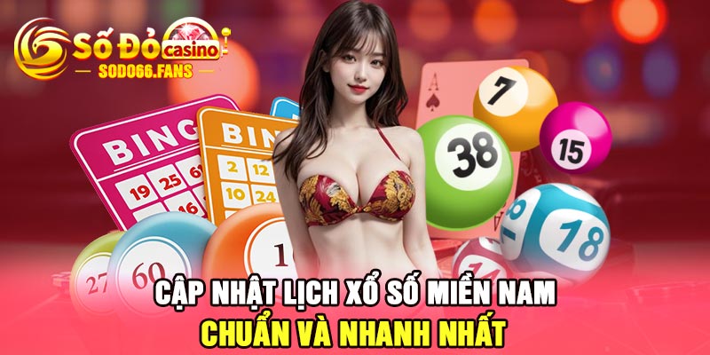 Cập nhật lịch xổ số miền nam chuẩn và nhanh nhất