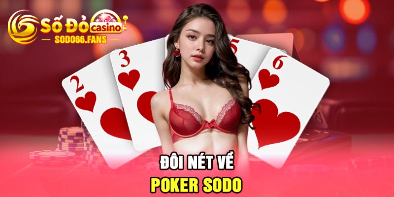 Đôi nét về Poker Sodo