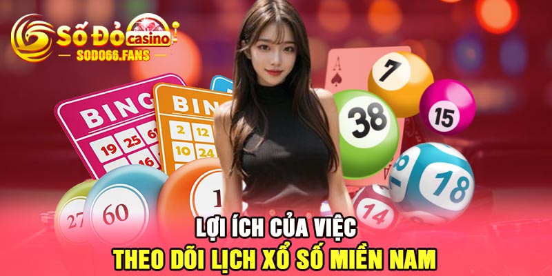 Lợi ích của việc theo dõi lịch xổ số miền Nam