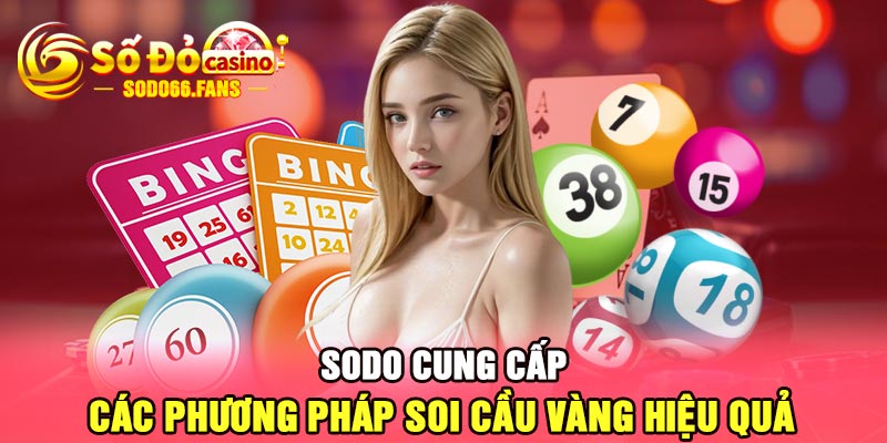 Sodo cung cấp các phương pháp soi cầu vàng hiệu quả